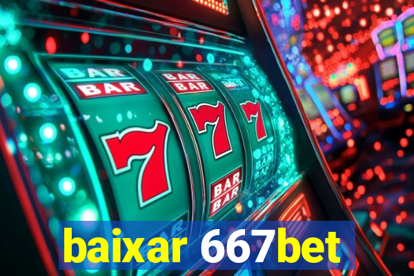 baixar 667bet
